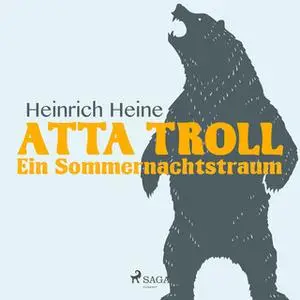 «Atta Troll: Ein Sommernachtstraum» by Heinrich Heine