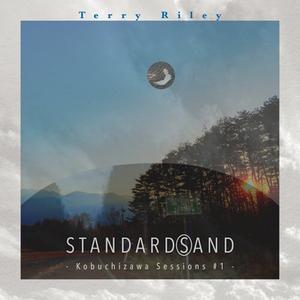 Terry Riley - Standard(s)and: Kobuchizawa Sessions #1 (2023)