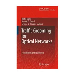 Traffic Grooming for Optical Networks: Foundations, Techniques and Frontiers (Repost)
