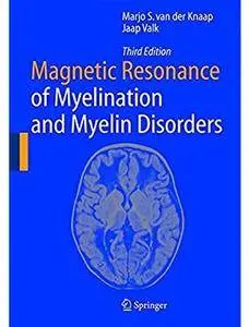 Magnetic Resonance of Myelination and Myelin Disorders (3rd edition) [Repost]