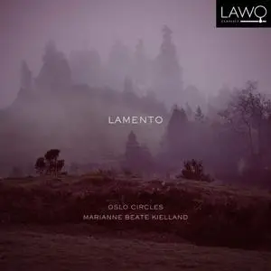 Oslo Circles & Marianne Beate Kielland - Lamento (2022) [Official Digital Download 24/192]