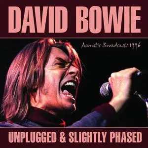 David Bowie - Unplugged & Slightly Phased (2019)