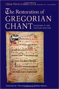 The Restoration of Gregorian Chant: Solesmes and the Vatican Edition (repost)