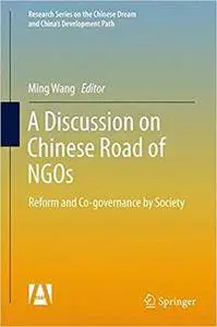 A Discussion on Chinese Road of NGOs: Reform and Co-governance by Society