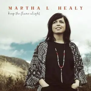 Martha L. Healy - Keep the Flame Alight (2018)