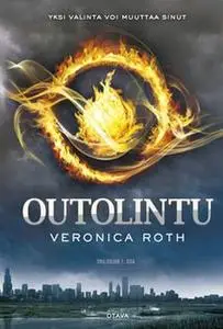 «Outolintu» by Veronica Roth