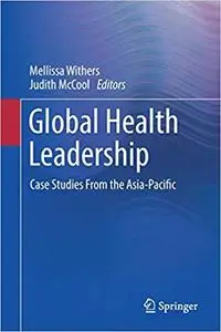Global Health Leadership: Case Studies From the Asia-Pacific