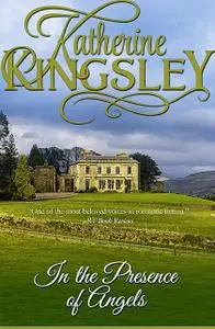 «In the Presence of Angels» by Katherine Kingsley