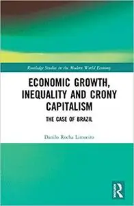 Economic Growth, Inequality and Crony Capitalism: The Case of Brazil