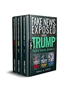 Fake News Exposed about Trump, Three Book Bundle