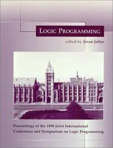 Logic Programming: Proceedings of the 1998 Joint International Conference and Symposium on Logic Programming