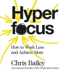 «Hyperfocus» by Chris Bailey