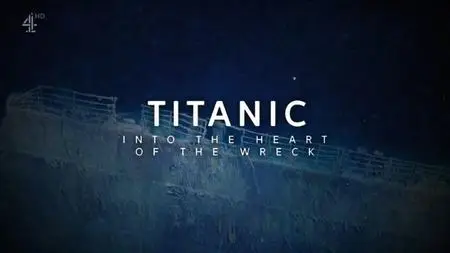 Channel 4 - Titanic: Into the Heart of the Wreck (2021)