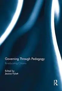 Governing Through Pedagogy: Re-educating Citizens