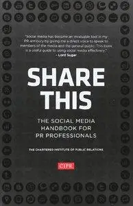 Share This: The Social Media Handbook for PR Professionals