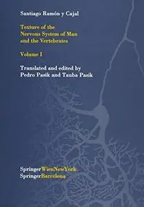 Texture of the Nervous System of Man and the Vertebrates: Volume I