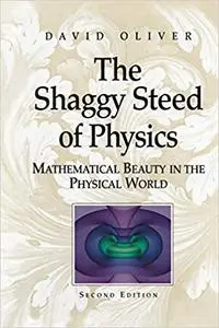 The Shaggy Steed of Physics: Mathematical Beauty in the Physical World (Repost)