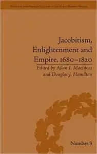 Jacobitism, Enlightenment and Empire, 1680–1820