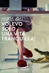 Anna Talò -  Volevo solo una vita tranquilla! (repost)