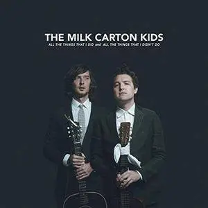 The Milk Carton Kids - All the Things That I Did and All the Things That I Didn't Do (2018)