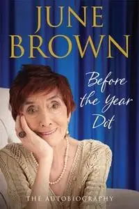 «Before the Year Dot» by June Brown