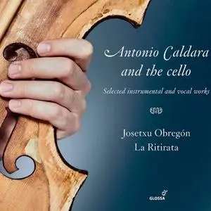 La Ritirata & Josetxu Obregón - Caldara: Works for Cello (2020)