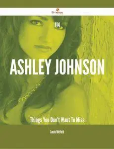 114 Ashley Johnson Things You Don't Want To Miss