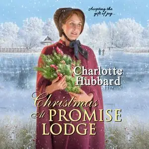 «Christmas At Promise Lodge» by Charlotte Hubbard