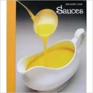 Sauces (The Good Cook Techniques & Recipes)
