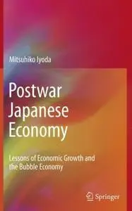 Postwar Japanese Economy: Lessons of Economic Growth and the Bubble Economy (repost)