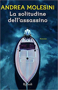 La solitudine dell'assassino - Andrea Molesini (Repost)