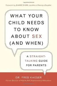 What Your Child Needs to Know About Sex (and When): A Straight-Talking Guide for Parents (repost)