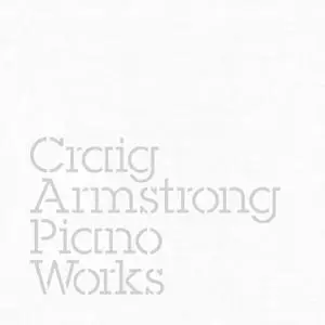 Craig Armstrong - Piano Works (2004/2019) [Official Digital Download]