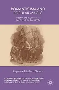 Romanticism and Popular Magic: Poetry and Cultures of the Occult in the 1790s