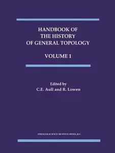 Handbook of the History of General Topology (History of Topology) by C.E. Aull