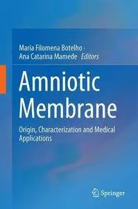 Amniotic Membrane: Origin, Characterization and Medical Applications (Repost)