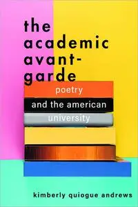 The Academic Avant-Garde: Poetry and the American University