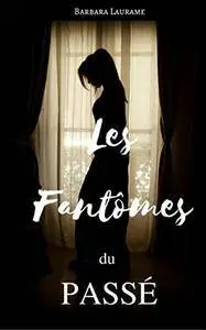 Les Fantômes Du Passé