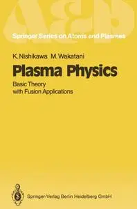 Plasma Physics: Basic Theory with Fusion Applications