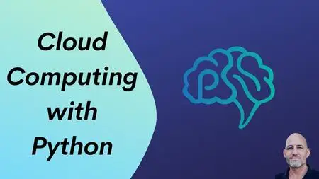 Cloud Computing with Python Video Course [Video]