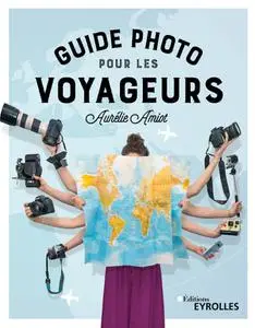 Aurélie Amiot, "Guide photo pour les voyageurs"