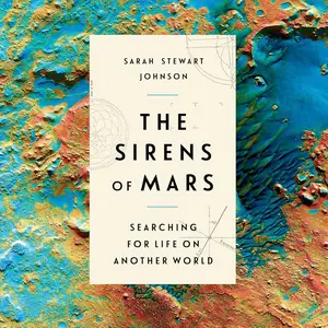 The Sirens of Mars: Searching for Life on Another World [Audiobook] (Repost)