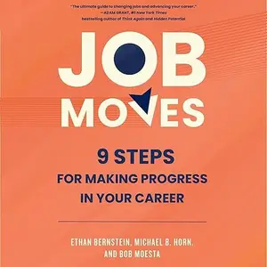 Job Moves: 9 Steps for Making Progress in Your Career [Audiobook]