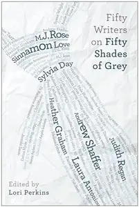 Fifty Writers on Fifty Shades of Grey