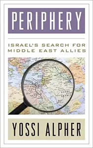 Periphery : Israel's Search for Middle East Allies