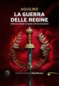 La Guerra delle regine -  Aquilino Salvadore