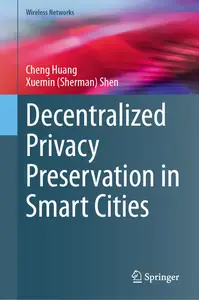 Decentralized Privacy Preservation in Smart Cities (Wireless Networks)