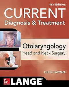 CURRENT Diagnosis & Treatment Otolaryngology--Head and Neck Surgery, Fourth Edition  Ed 4