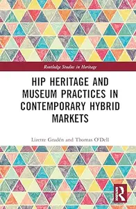 Hip Heritage and Museum Practices in Contemporary Hybrid Markets