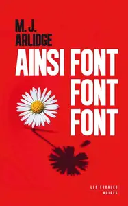 M.J. Arlidge, "Ainsi font font font"